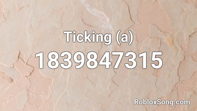 Ticking (a) Roblox ID