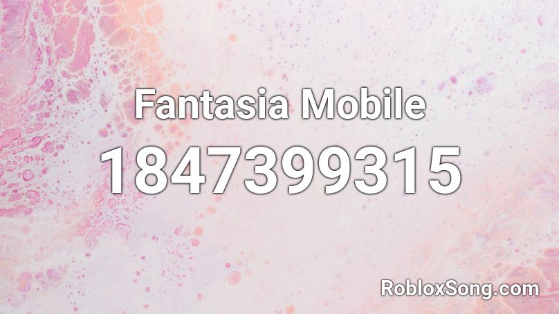 Fantasia Mobile Roblox ID