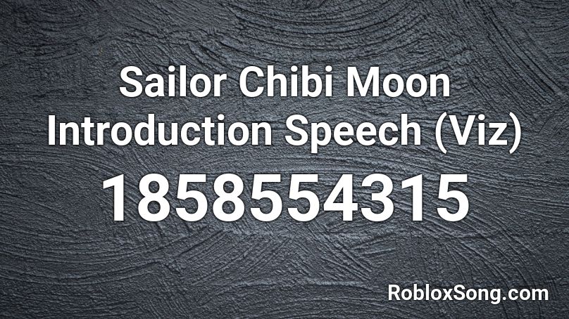 Sailor Chibi Moon Introduction Speech (Viz) Roblox ID