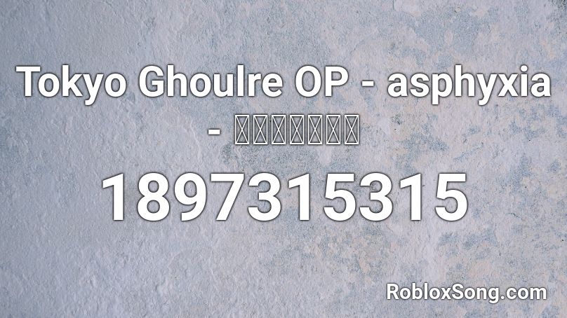 Tokyo Ghoulre Op - Asphyxia - ภาษาไทย Roblox Id - Roblox Music Codes Tokyo Ghoulre Op - Asphyxia - ภาษาไทย Roblox Id - Roblox Music Codes