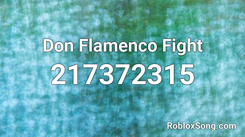 Don Flamenco Fight Roblox ID