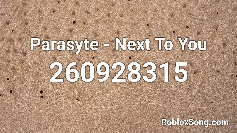 Parasyte - Next To You Roblox ID