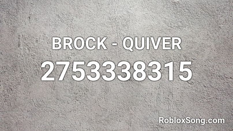 BROCK - QUIVER Roblox ID