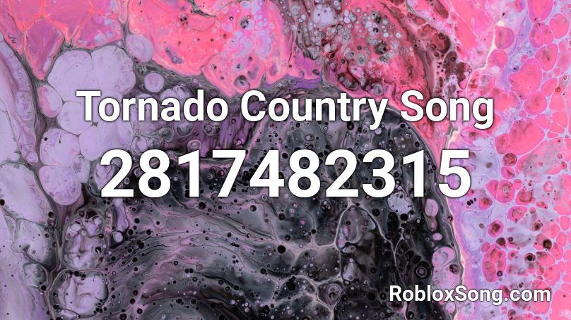 Tornado Country Song Roblox Id Roblox Music Codes - country music roblox id 2021