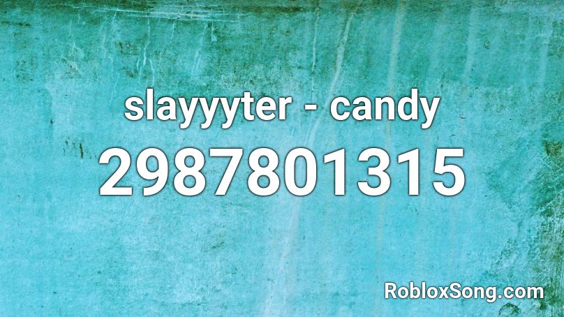 slayyyter - candy Roblox ID