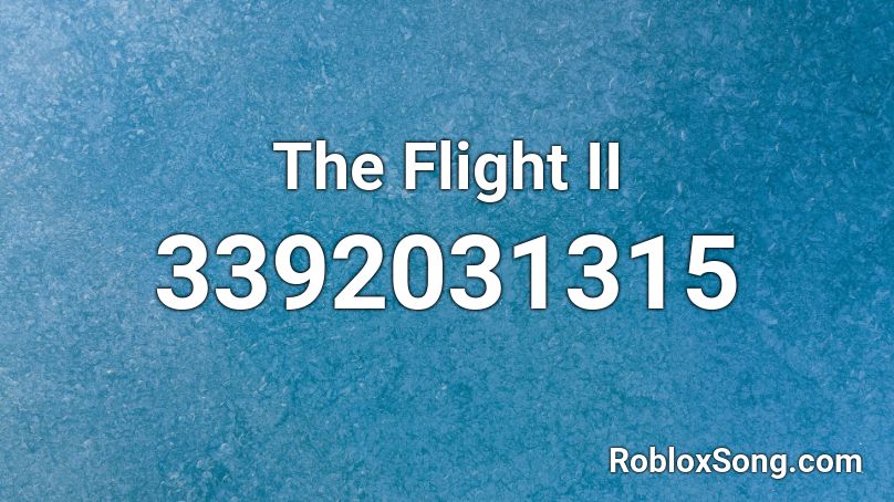 The Flight II Roblox ID