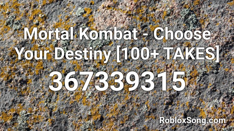 Mortal Kombat - Choose Your Destiny [100+ TAKES] Roblox ID