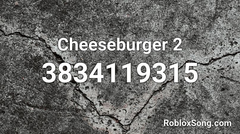 Cheeseburger 2 Roblox ID