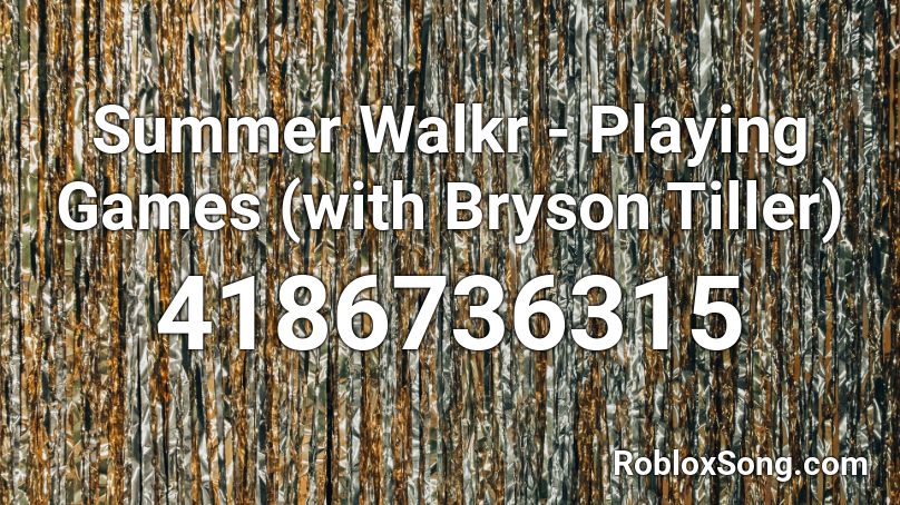 Summer Walkr Playing Games With Bryson Tiller Roblox Id Roblox Music Codes - roblox music player id
