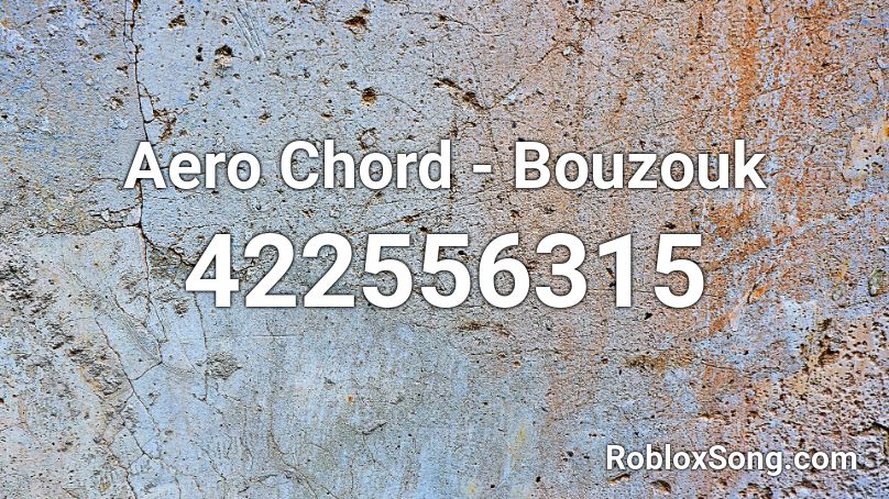 Aero Chord - Bouzouk Roblox ID