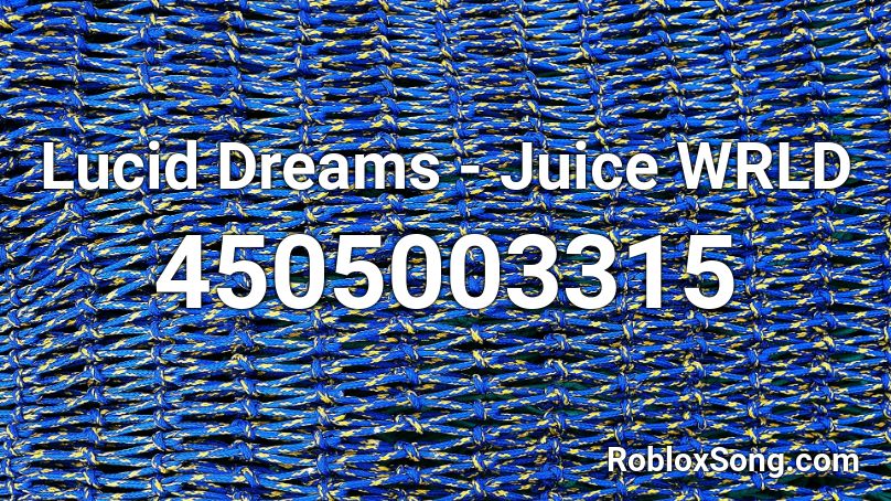 Lucid Dreams - Juice WRLD Roblox ID