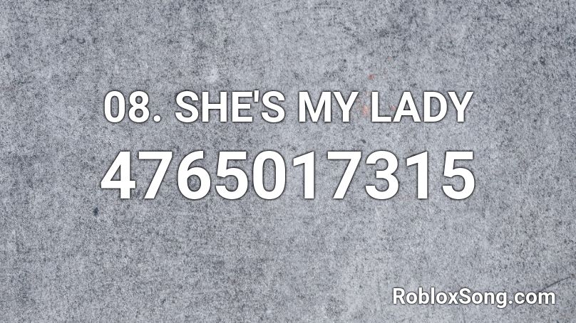8. She's My Lady Roblox ID