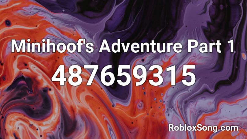 Minihoof's Adventure Part 1 Roblox ID