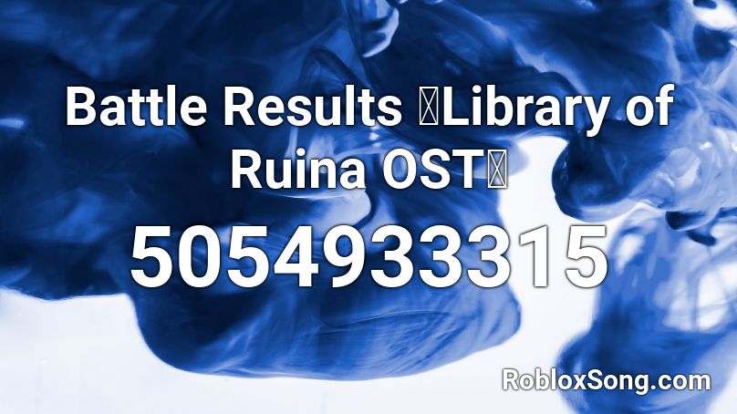 Battle Results 》Library of Ruina OST《 Roblox ID