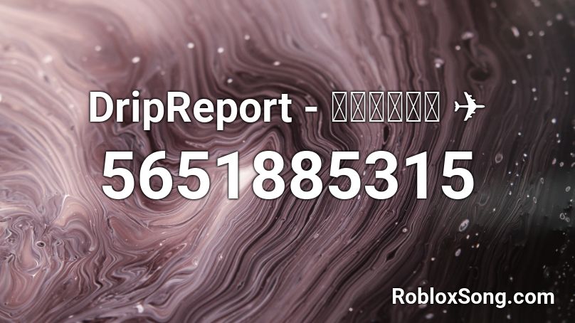 Dripreport ｐｌａｃｅｓ Roblox Id Roblox Music Codes - smug dance roblox song id