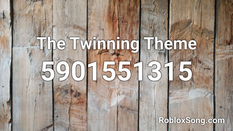 The Twinning Theme Roblox ID