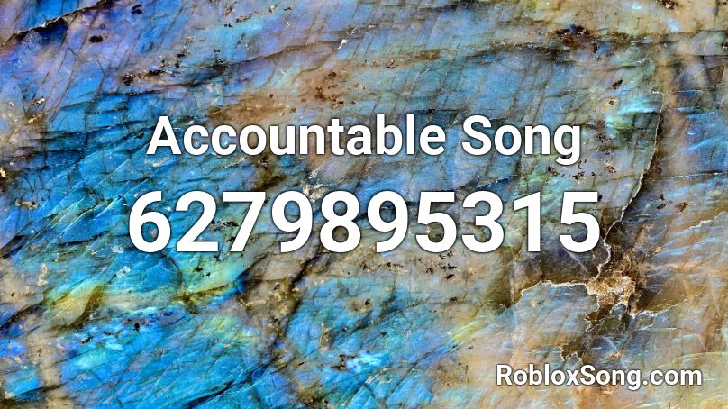 Accountable Song Roblox ID