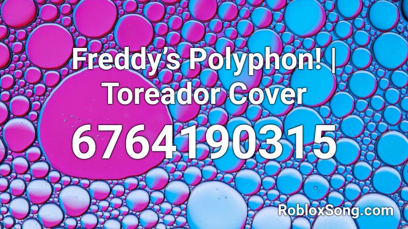 Freddy’s Polyphon! | Toreador Cover Roblox ID