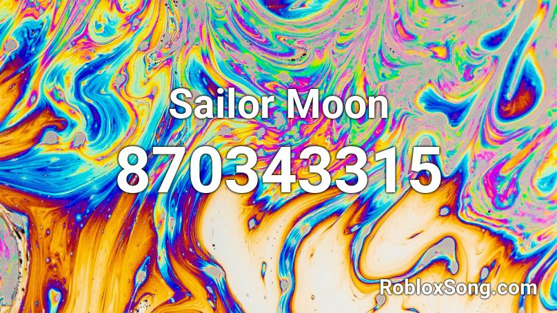 Sailor Moon Roblox ID - Roblox music codes