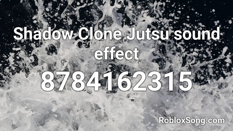 Shadow Clone Jutsu sound effect Roblox ID
