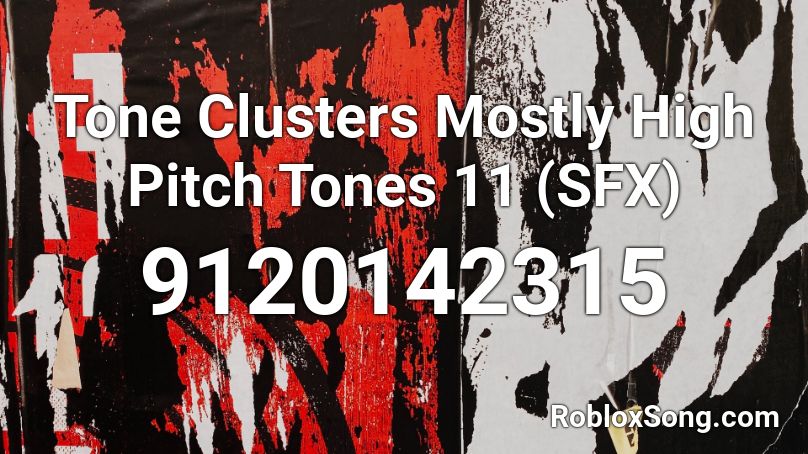 Tone Clusters Mostly High Pitch Tones 11 (SFX) Roblox ID