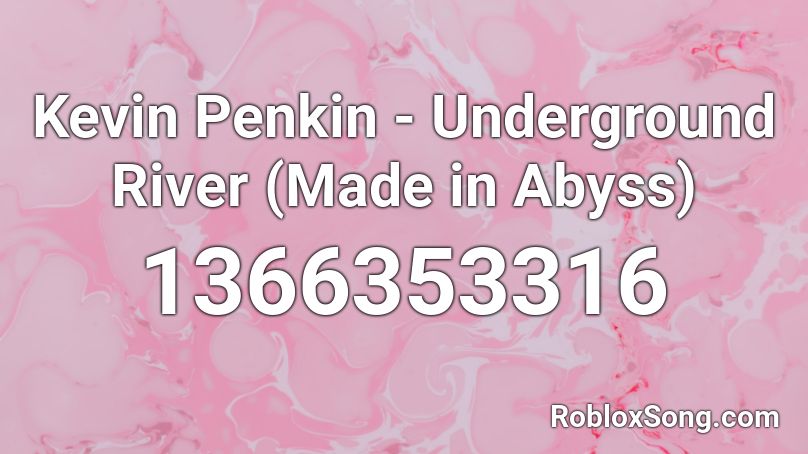 Kevin Penkin - Underground River (Made in Abyss) Roblox ID