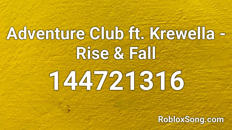 Adventure Club ft. Krewella - Rise & Fall  Roblox ID