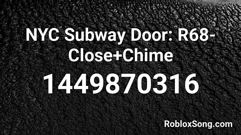 Nyc Subway Door R68 Close Chime Roblox Id Roblox Music Codes - roblox doorbell sound id