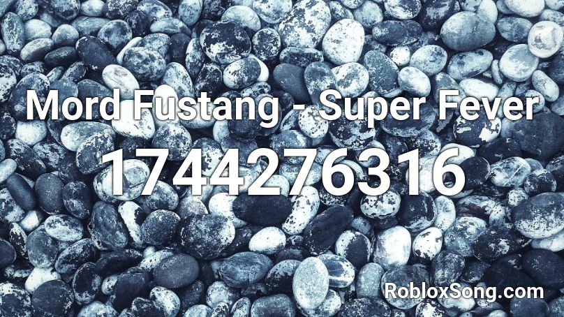 Mord Fustang - Super Fever Roblox ID
