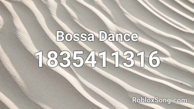 Bossa Dance Roblox ID