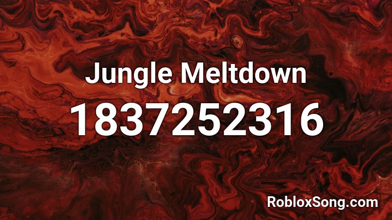 Jungle Meltdown Roblox ID