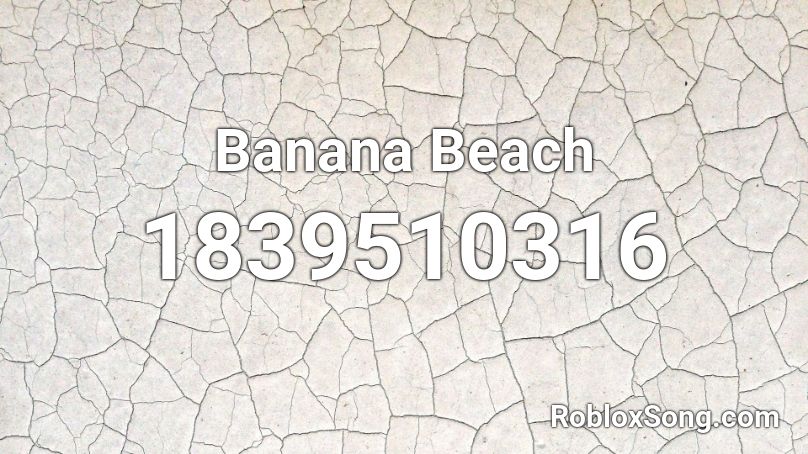 Banana Beach Roblox ID