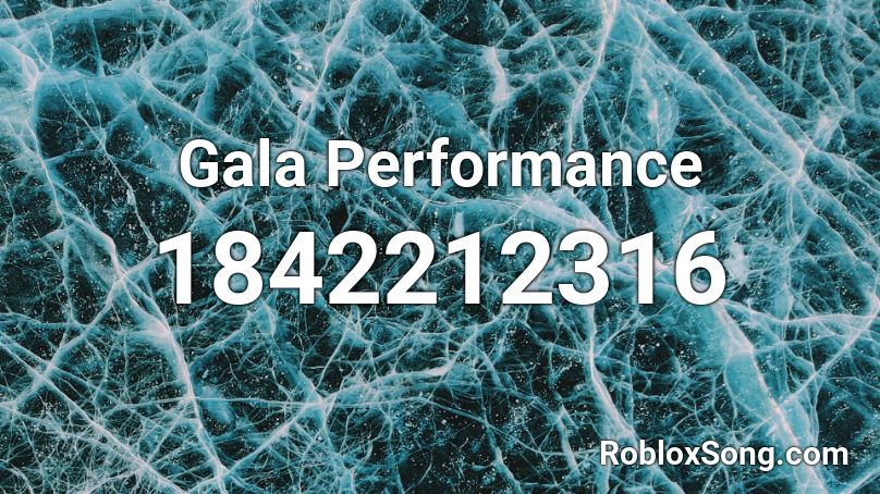 Gala Performance Roblox ID