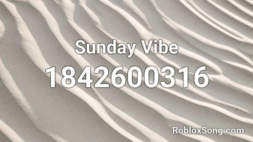 Sunday Vibe Roblox ID