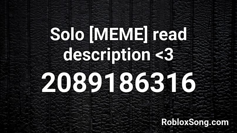 Solo [ MEME ] Roblox ID