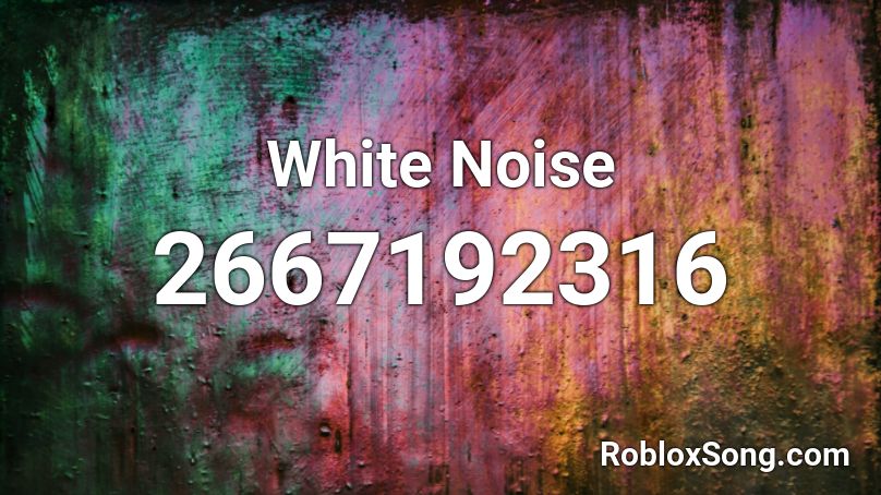 White Noise Roblox ID