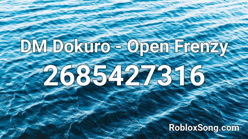 DM Dokuro - Open Frenzy Roblox ID