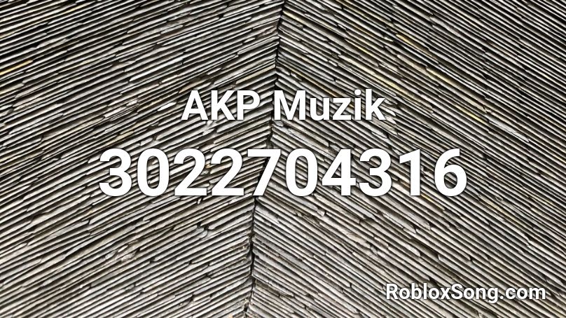 AKP Muzik Roblox ID