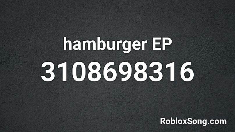 hamburger EP Roblox ID