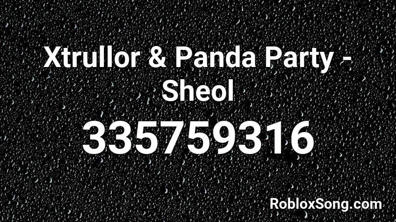 Xtrullor Panda Party Sheol Roblox Id Roblox Music Codes - panda roblox id loud