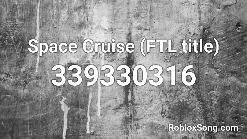Space Cruise (FTL title) Roblox ID