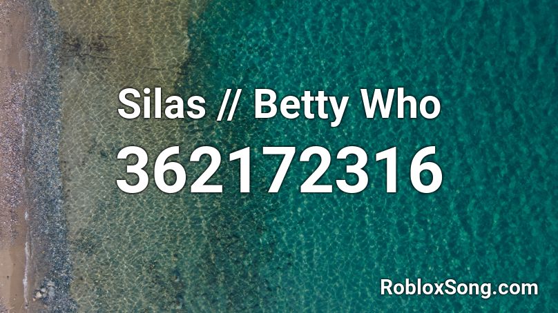 Silas // Betty Who Roblox ID