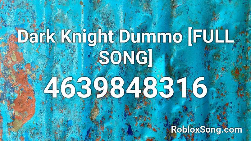 Dark Knight Dummo Full Song Roblox Id Roblox Music Codes - dark knight roblox id