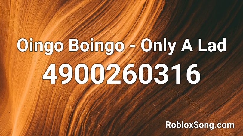 Oingo Boingo - Only A Lad Roblox ID