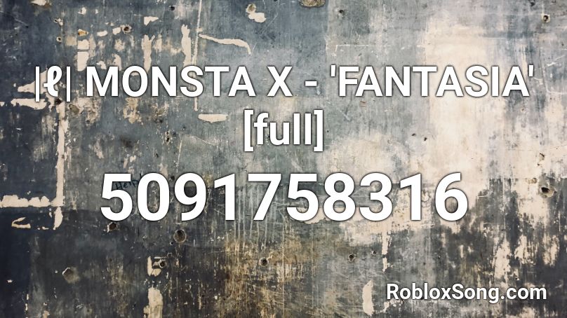 |ℓ| MONSTA X - 'FANTASIA' [full] Roblox ID