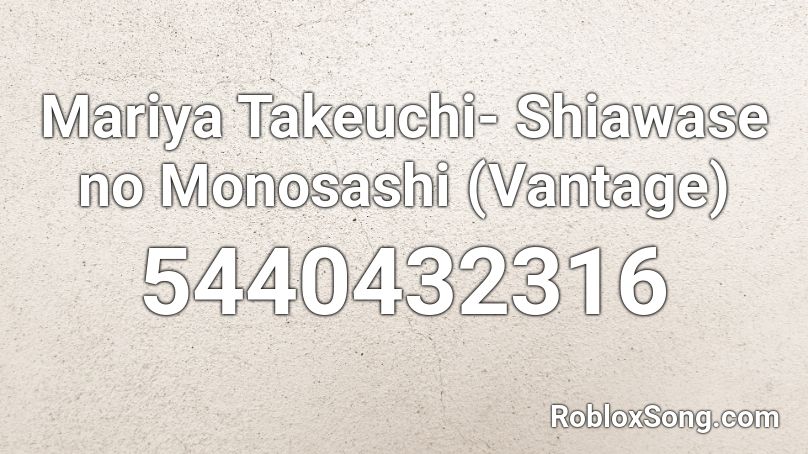 Mariya Takeuchi- Shiawase no Monosashi 100+ sales Roblox ID