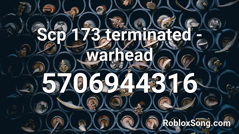 Scp 173 terminated - warhead Roblox ID
