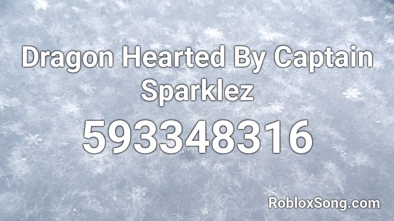 Dragon Hearted By Captain Sparklez Roblox ID