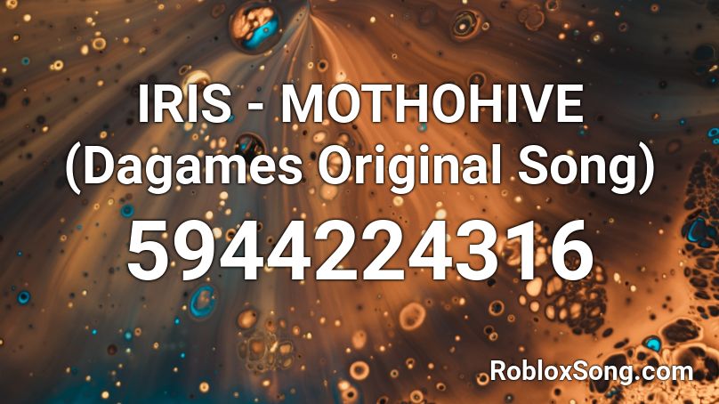 IRIS - MOTHOHIVE (Dawn Of The Dimetrix) Roblox ID