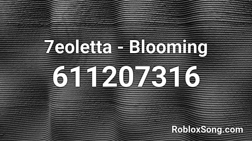 7eoletta - Blooming Roblox ID